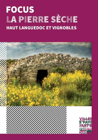 Couverture du Focus Pierre Sèche sur le pays d'art et d'histoire Haut Languedoc et Vignobles